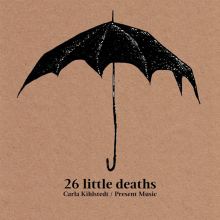 Album cover for 26 Little Deaths by Carla Kihlstedt / Present Music