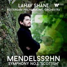Album cover for Mendelssohn: Symphony No. 3 "Scottish" by Lahav Shani / Rotterdam Philharmonic Orchestra