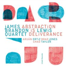 Album cover for Abstraction Is Deliverance by James Brandon Lewis Quartet / James Brandon Lewis
