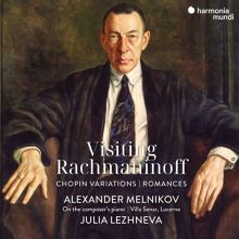 Visiting Rachmaninoff: Chopin Variations; Romances