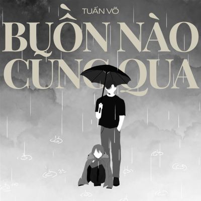 Buồn nào cũng qua