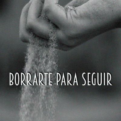 Borrarte para seguir