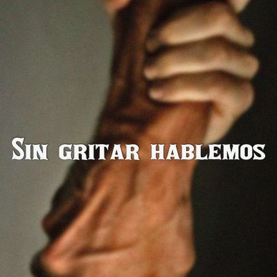 Sin gritar hablemos