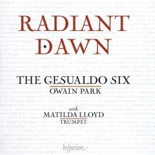 Album cover for Radiant Dawn by The Gesualdo Six / Owain Park / Matilda Lloyd