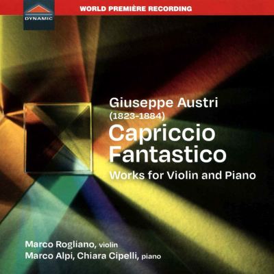 Giuseppe Austri: Capriccio fantastico - Works for Violin and Piano