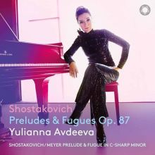 Album cover for Shostakovich: Preludes & Fugues Op. 87 by Yulianna Avdeeva