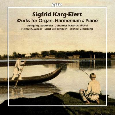 Sigfrid Karg-Elert: Works for Organ, Harmonium & Piano