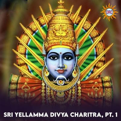 Sri Yellamma Divya Charitra, Pt. 1
