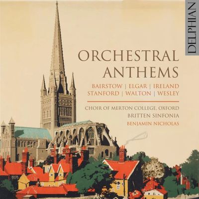 Orchestral Anthems Vol. 2: Bairstow; Elgar; Ireland; Stanford; Walton; Wesley