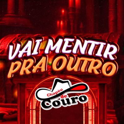 Vai Mentir Pra (Outro)