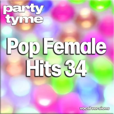 Pop Female Hits 34 [Vocal Versions]