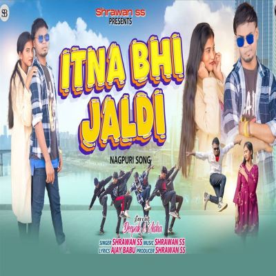 Itna Bhi Jaldi [Nagpuri]