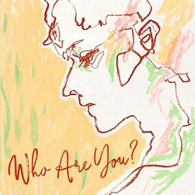 Who Are You?