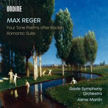 Max Reger: Four Tone Poems after Böcklin; Romantic Suite