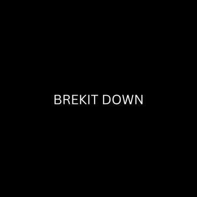 BREKIT DOWN