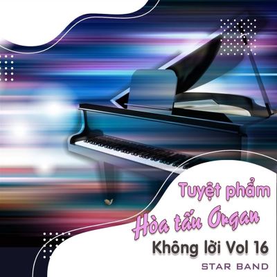 Tuyệt Phẩm Hòa Tấu Organ Không Lời, Vol. 16
