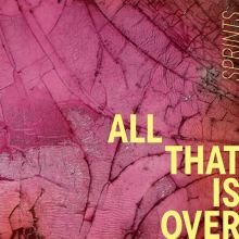 All That Is Over