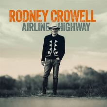 Album cover for Airline Highway by Rodney Crowell