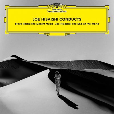 Conducts Steve Reich: The Desert Music; Joe Hisaishi: The End of the World