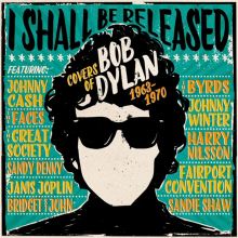 Album cover for I Shall Be Released: Covers of Bob Dylan 1963-1970 by Various Artists