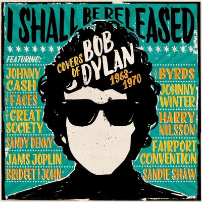 I Shall Be Released: Covers of Bob Dylan 1963-1970