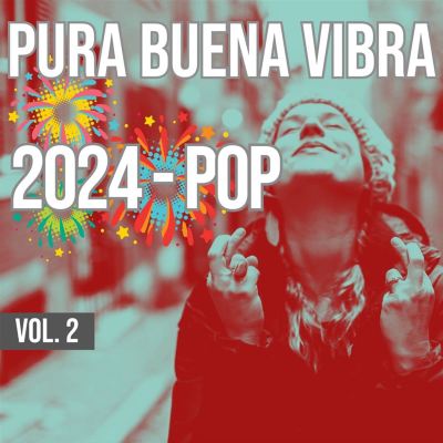 Pura Buena Vibra 2024: Pop, Vol. 2