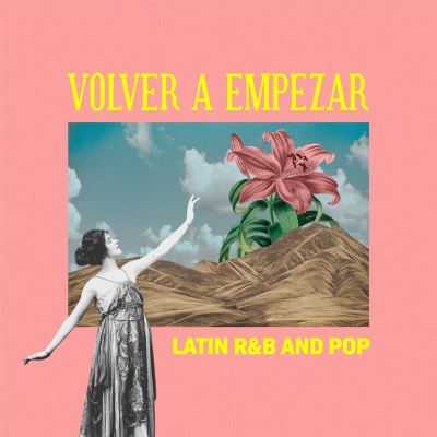 Volver a empezar: Latin R&B and Pop