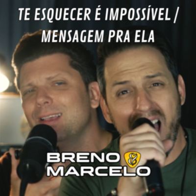 Te Esquecer é Impossível/Mensagem pra Ela