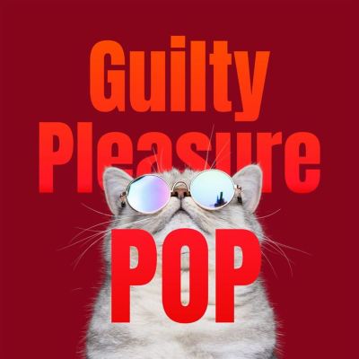 Guilty Pleasure Pop