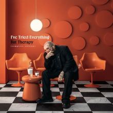 I've Tried Everything But Therapy [Complete Edition]