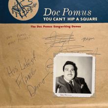 You Can’t Hip A Square: The Doc Pomus Songwriting Demos