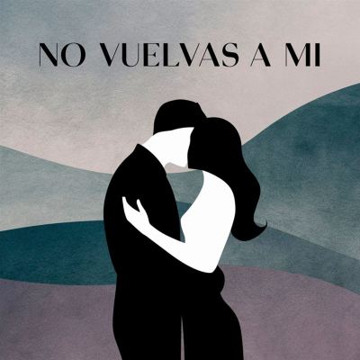 No vuelvas a mi