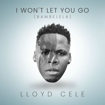 I Won't Let You Go [Bambelela]