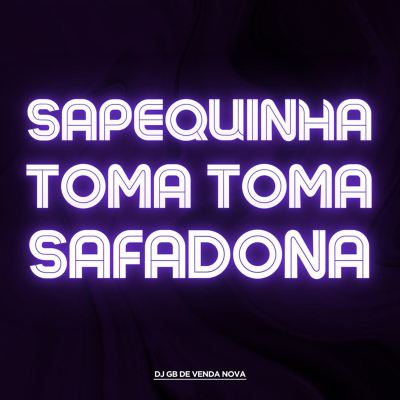 Sapequinha Toma Toma Safadona