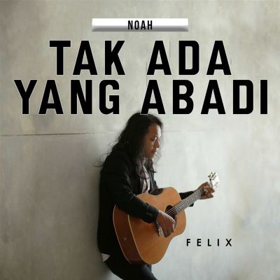 Tak Ada Yang Abadi