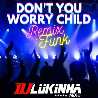 Don't You Worry Child