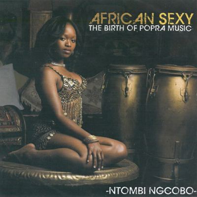 African Sexy [The Birth of Popra Music]