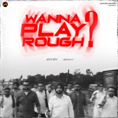 Wanna Play Rough ?