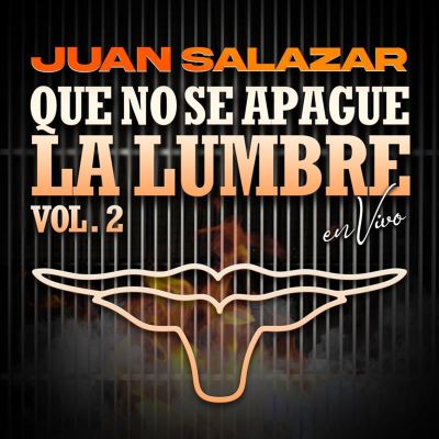 Que No Se Apague La Lumbre, Vol. 2 [En Vivo]