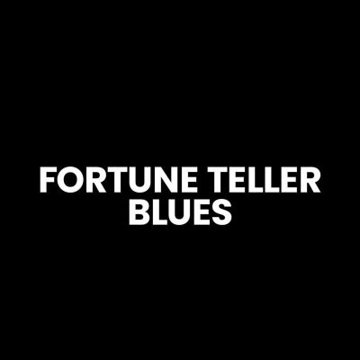 Fortune Teller Blues