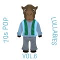 70s Pop Lullabies, Vol. 6