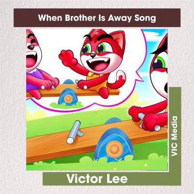 When Brother Is Away Song