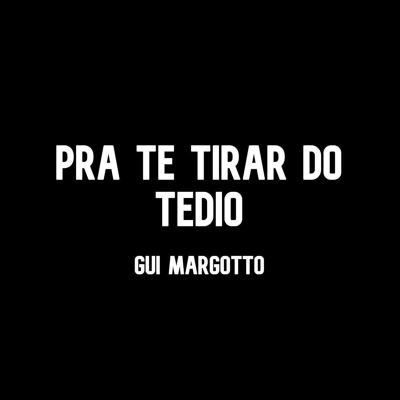 Pra Te Tirar do Tédio