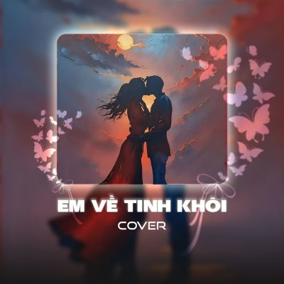 Em Về Tinh Khôi