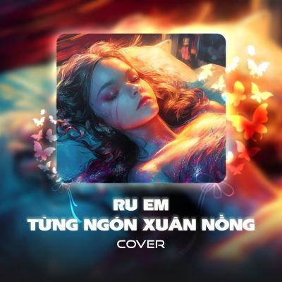 Ru Em Từng Ngón Xuân Nồng