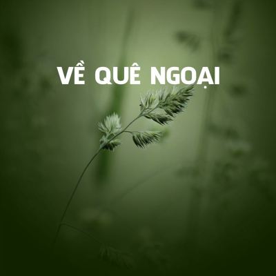 Về Quê Ngoại