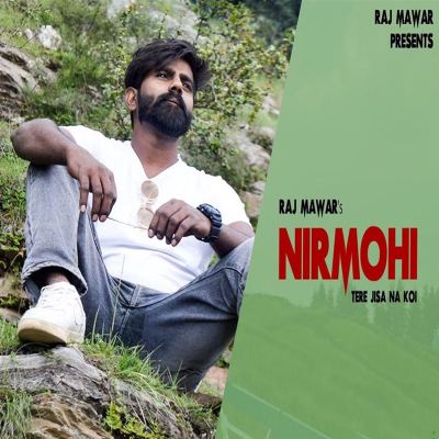 Nirmohi Tere Jisa Na Koi