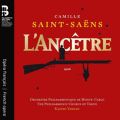 Camille Saint-Saëns: L'Ancetre