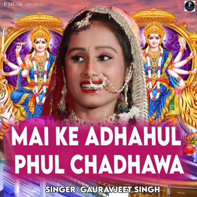 Mai Ke Adhahul Phul Chadhawa