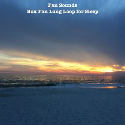 Fan Sounds: Box Fan Long Loop... Tracks & Reviews | AllMusic
